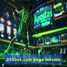 255bet.com paga mesmo